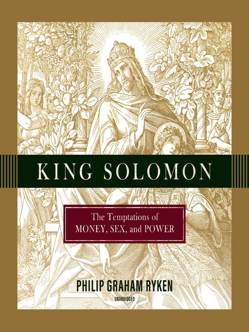 Title details for King Solomon by Philip Graham Ryken - Available